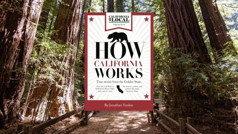 Image caption: California is one of the most complex political entities in the world. California Local’s upcoming book explains it all in 46 fascinating chapters.