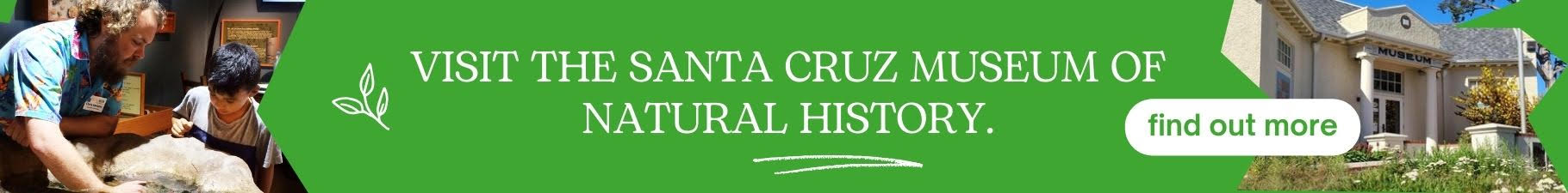 Ad for the Santa Cruz Museum of Natural History