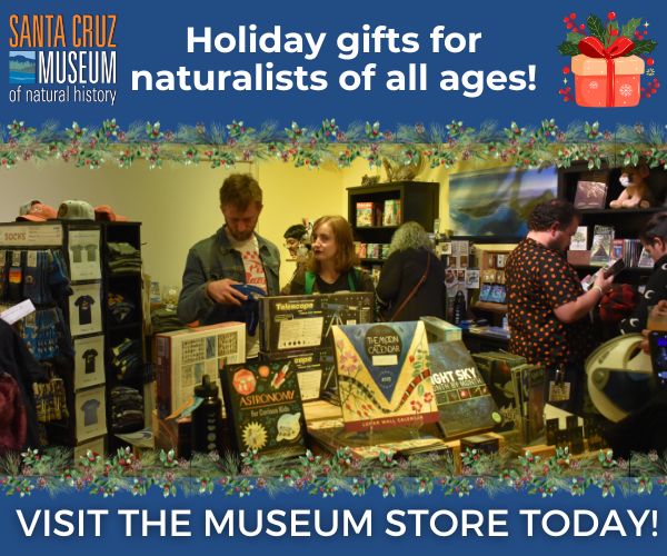 Santa Cruz Museum of Natural History Holiday Store ad.